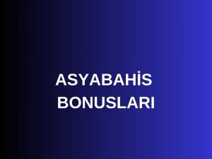 asyabahis bonusları