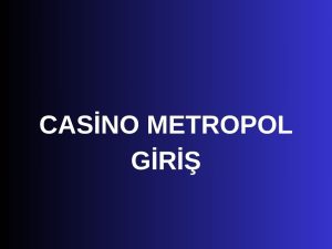 casino metropol giriş